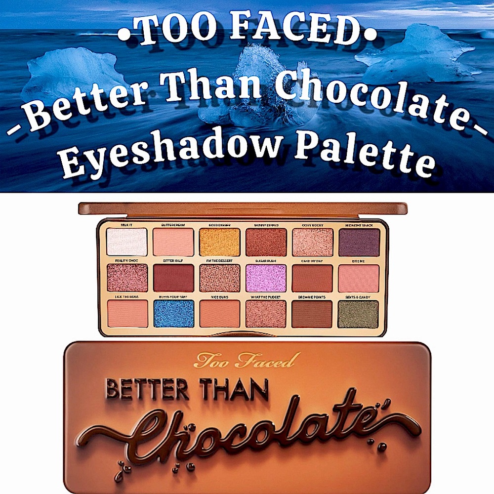 ✨Too Faced “Better Than Chocolate” - Full Size Eyeshadow Palette✨ ***NEW***